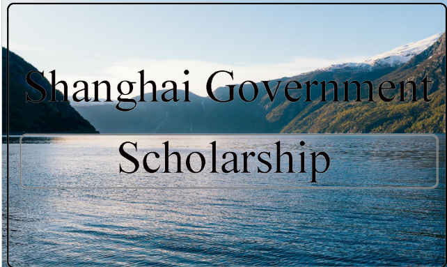 How to Apply for Shanghai Government Scholarship