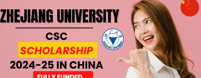  What is the Zhejiang University CSC Scholarship 2024 - 2025